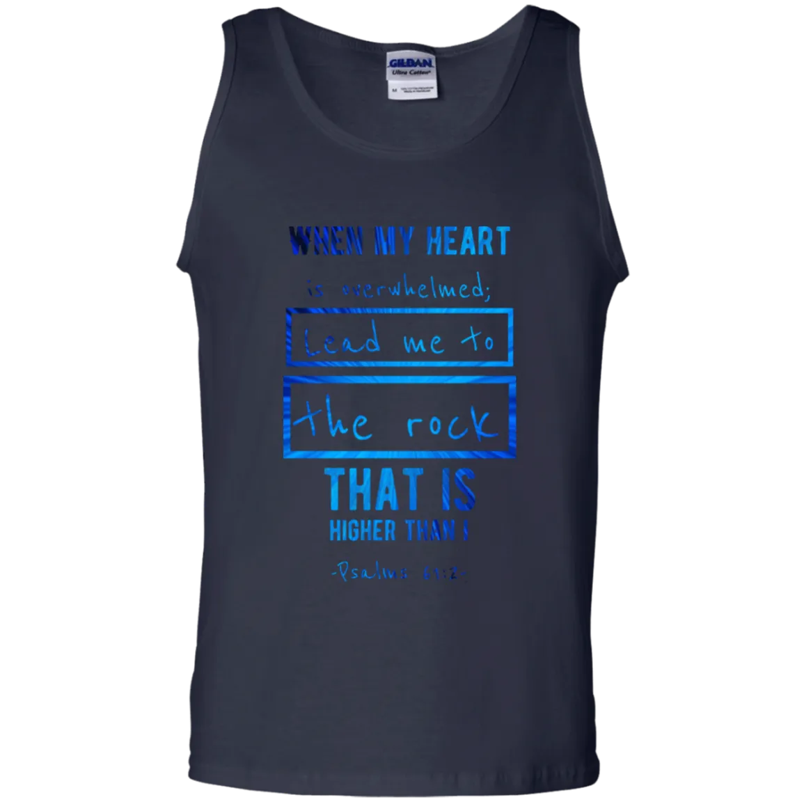 Bible Verse Men 100% Cotton Tank Top - Lead Me To The Rock That Is Higher Than I ~Psalm 61:2~ Design 5