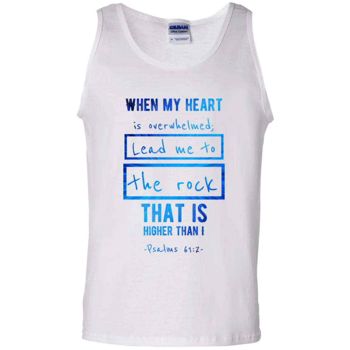 Bible Verse Men 100% Cotton Tank Top - Lead Me To The Rock That Is Higher Than I ~Psalm 61:2~ Design 5