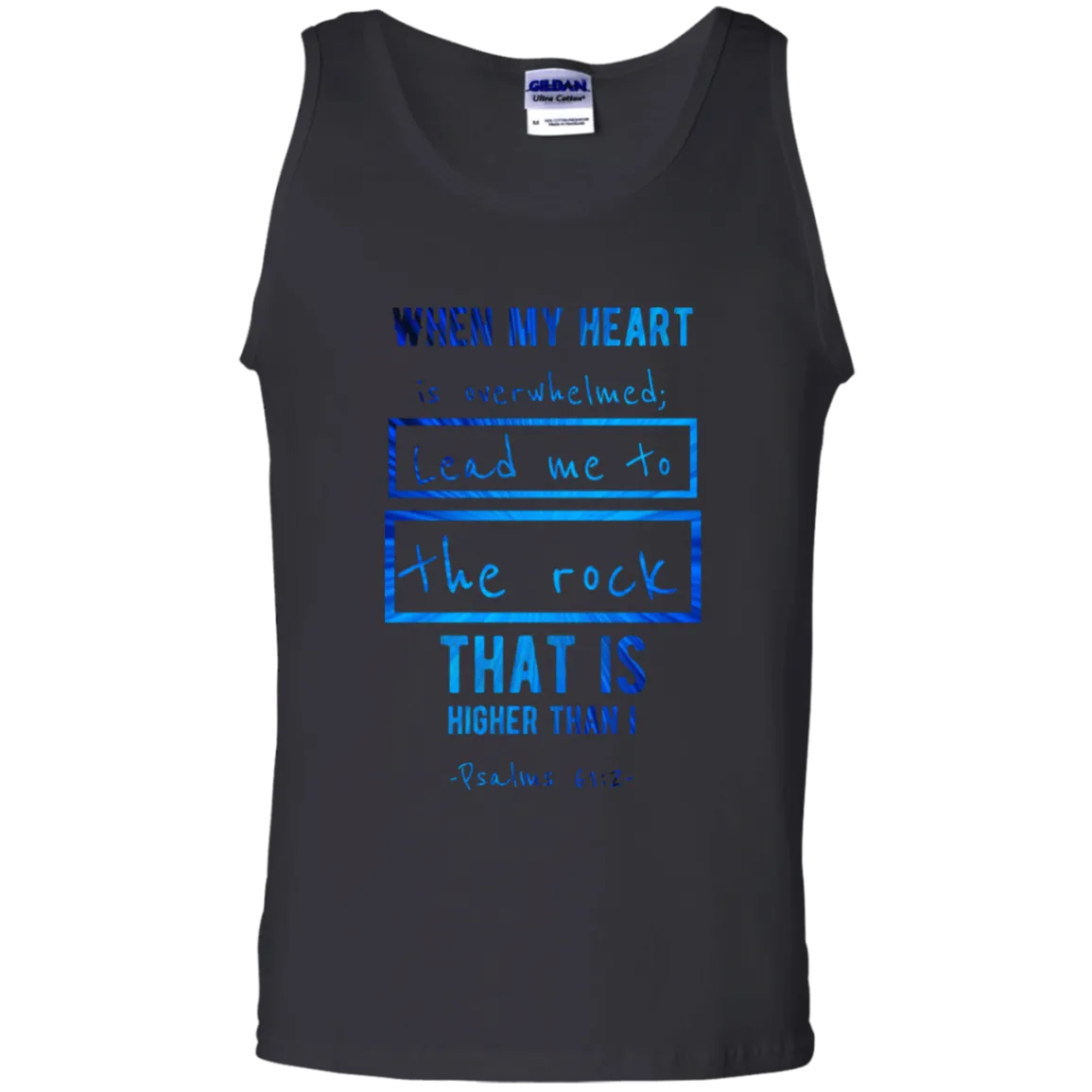 Bible Verse Men 100% Cotton Tank Top - Lead Me To The Rock That Is Higher Than I ~Psalm 61:2~ Design 5