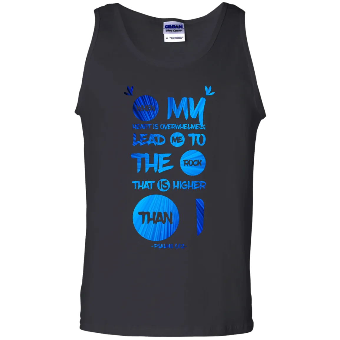 Bible Verse Men 100% Cotton Tank Top - Lead Me To The Rock That Is Higher Than I ~Psalm 61:2~ Design 9