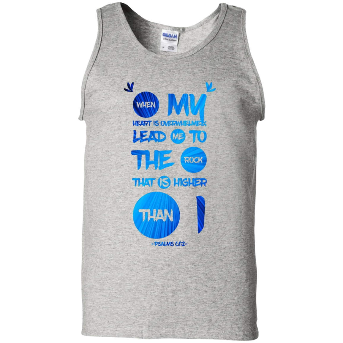 Bible Verse Men 100% Cotton Tank Top - Lead Me To The Rock That Is Higher Than I ~Psalm 61:2~ Design 9