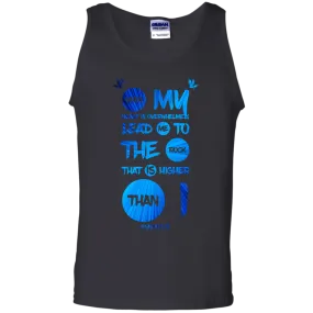 Bible Verse Men 100% Cotton Tank Top - Lead Me To The Rock That Is Higher Than I ~Psalm 61:2~ Design 9