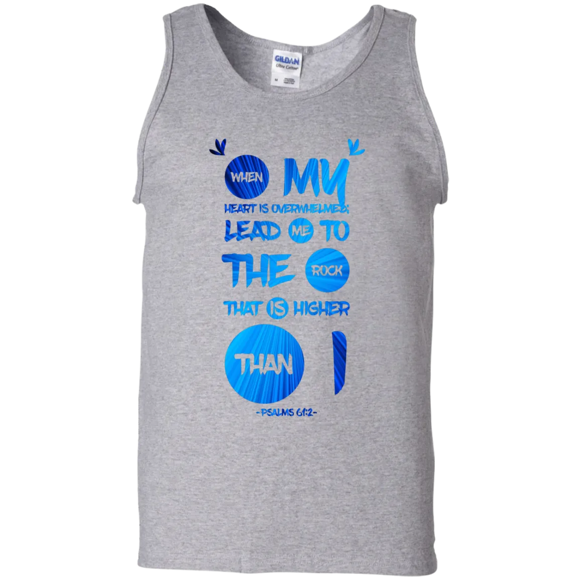 Bible Verse Men 100% Cotton Tank Top - Lead Me To The Rock That Is Higher Than I ~Psalm 61:2~ Design 9