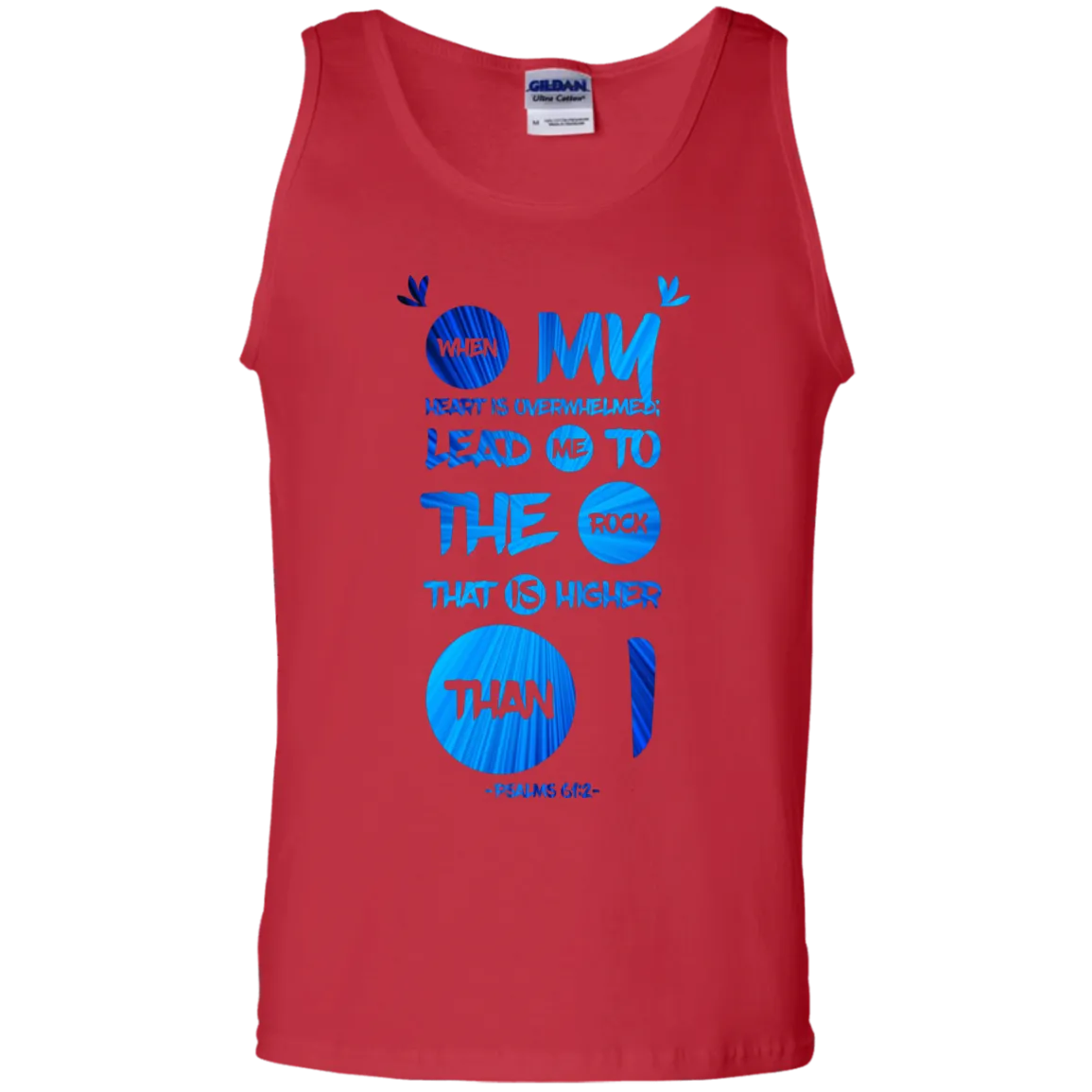 Bible Verse Men 100% Cotton Tank Top - Lead Me To The Rock That Is Higher Than I ~Psalm 61:2~ Design 9